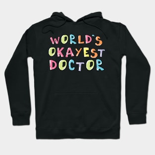 World's Okayest Doctor Gift Idea Hoodie